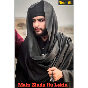 Main Zinda Hu Lekin by Nisar Ali