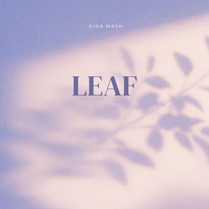 Leaf by Gina Mash