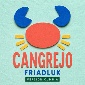 Cangrejo (Versión Cumbia) by Friadluk
