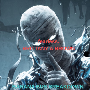 BANANA BUS BREAKDOWN by BRITANNY A BROWN, fearless.