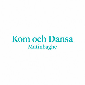 Kom och Dansa by Matinbaghe