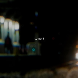 w a n t by Xion