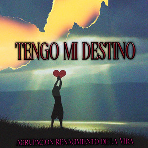 Tengo Mi Destino by Agrupacion Renacimiento de la Vida