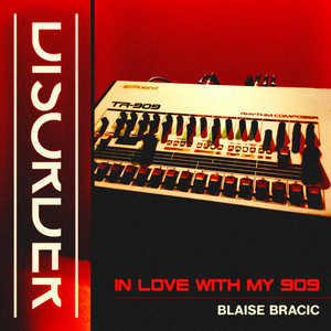 Blaise Bracic - In Love With My 909