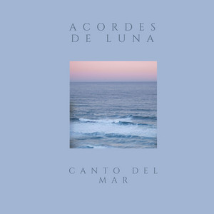 Canto del Mar by Acordes De Luna