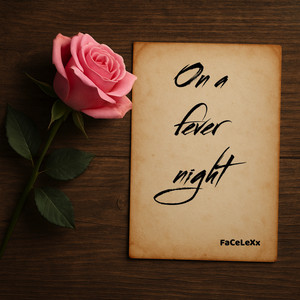 On a Fever Night by FaCeLeXx