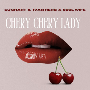 Cheri Cheri Lady - Disco - Synthpop - Dance Pop by Dj-Chart, Ivan Herb, Soul Wife