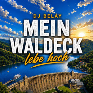 Mein Waldeck lebe hoch by Dj Belay