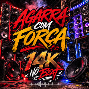 14k No Beat & Lk Hits - Agarra com Força