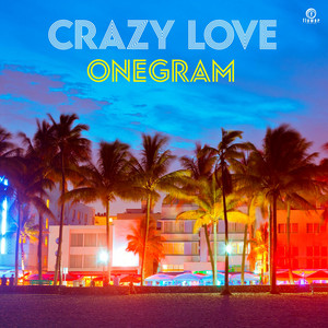 Crazy Love Single Version by ONEGRAM