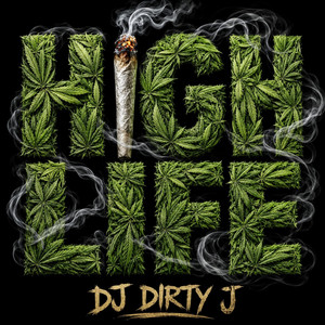 HIGH LIFE by DJ DIRTY J