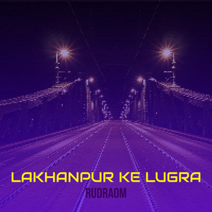 Lakhanpur Ke Lugra by RudraOM