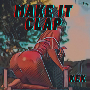 Make it Clap by Kek