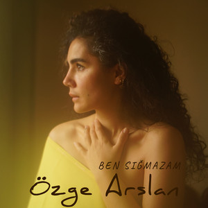 Ben Sığmazam by Özge Arslan