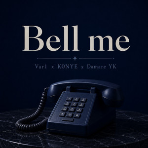 Bell Me by VAR1, K0NYE, Damare YK