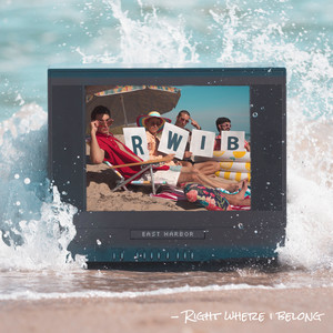 East Harbor - R.W.I.B. (Right Where I Belong)