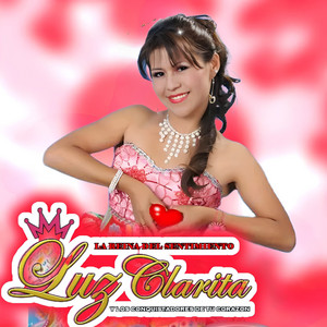 Luz Clarita La Reina Del Sentimiento - La Llave De Mí Corazón