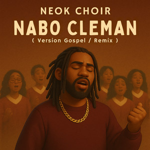 Neok Choir - NABO CLEMAN (Version Gospel) [Remix]
