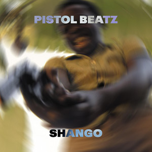 SHANGO by PISTOL BEATZ