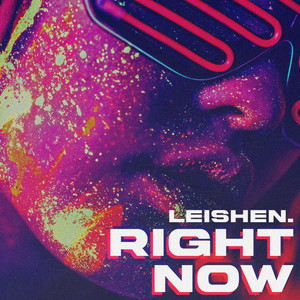 Right Now by LEISHEN.