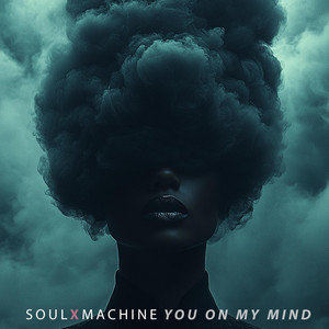 soulxmachine - You on my mind