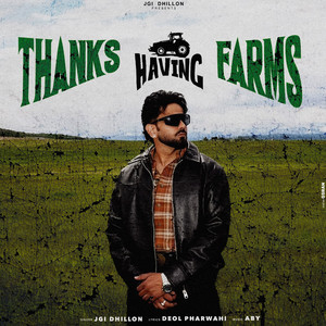 Thanks Hvin Farms by Jgi Dhillon, ABY, Deol Pharwahi