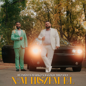 Balogh Trió Joci & Rézmüves Márkó - Nem Hiszem el