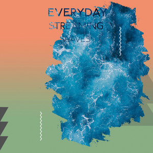 zZz Everyday Streaming Waves zZz album