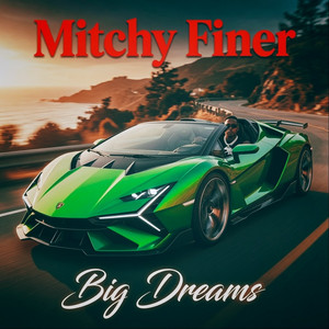 Big Dreams by Mitchy finer