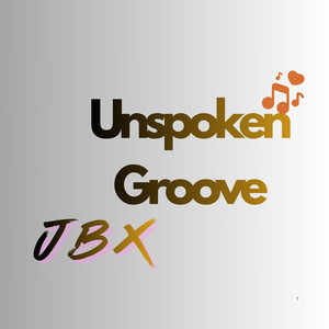 Unspoken Groove by JBX