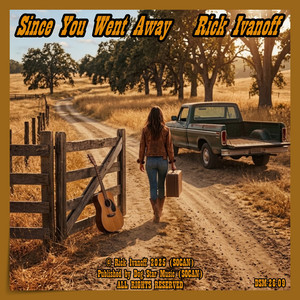Since You Went Away by Rick Ivanoff