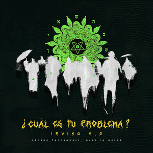 ¿Cuál Es Tu Problema? by Irving O.D, Corona, Pachagraff, Made in Waldo