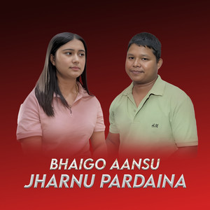 BHAIGO AANSU JHARNU PARDAINA