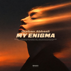 My Enigma by Gurban Abbasli