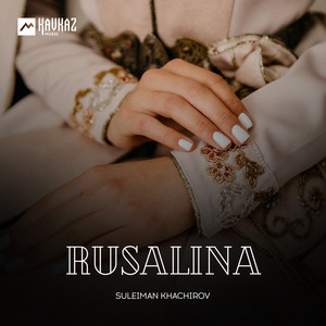 Сулейман Хачиров - Rusalina