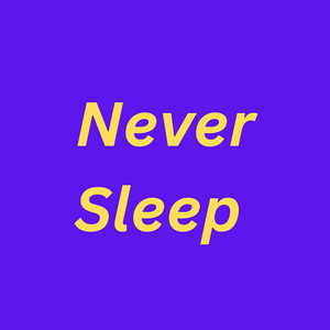 Never Sleep by Mattybren35