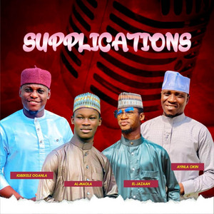 Supplications by Igbekele Oganla, Ayinla Okin, Al Mazdary, El Jazaah