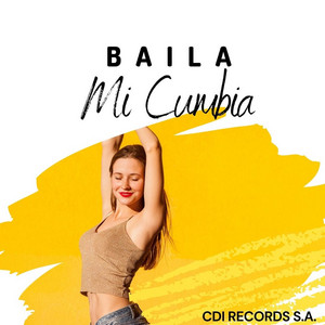 Baila Mi Cumbia ‑「アルバム」by CDI RECORDS S.A. | Spotify