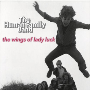 the wings of lady luck by The Human Family Band