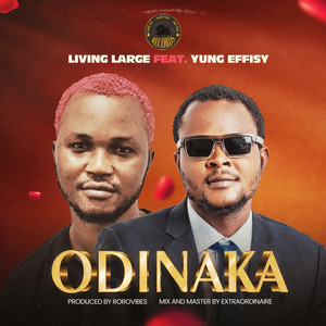 ODINAKA by Living Large, Yung effissy