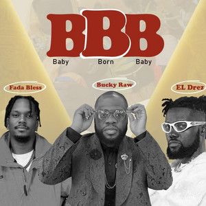 Baby Born Baby by Bucky Raw, Fada Bless, EL Drez