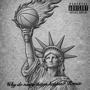 Why Do Nasty Things Happen? Remix by 1509 Leak, 1509 Heat, MirDaDon