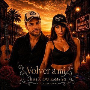Volver a mí by RoMa SG, ChusX