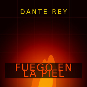 Fuego la Piel by DANTE REY