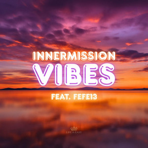 Innermission Vibes (feat. Fefe13)