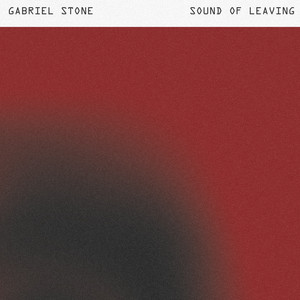 Sound of Leaving by Gabriel Stone