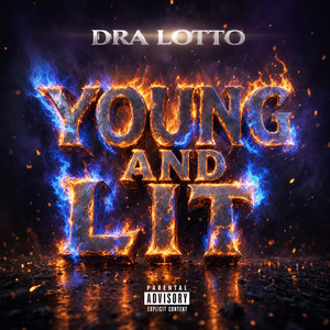 Young And Lit by Dra Lotto