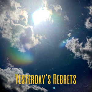 Yesterday's Regrets