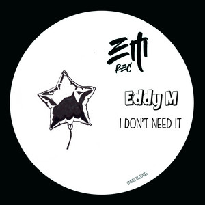 I Don't Need It by Eddy M
