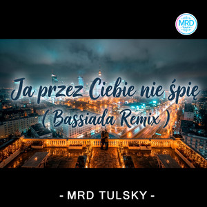 Ja przez ciebie nie śpię